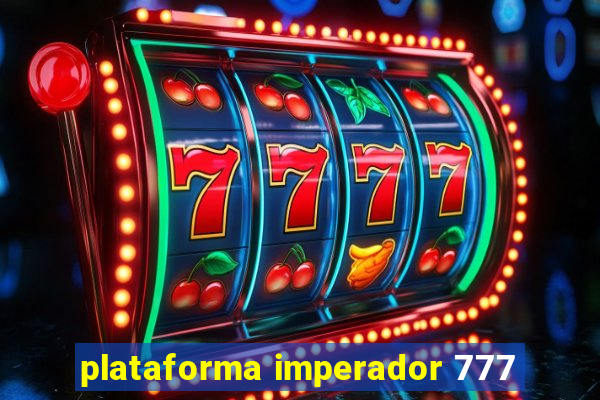 plataforma imperador 777